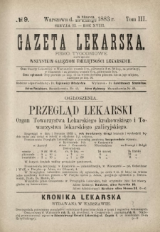 Gazeta Lekarska : pismo tygodniowe poświęcone wszystkim gałęziom umiejętności lekarskich 1883 Ser. II R. 18 T. 3 nr 9