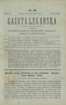 Gazeta Lekarska : pismo tygodniowe poświęcone wszystkim gałęziom umiejętności lekarskich, farmacyi i weterynaryi 1875 R. 9 T. 18 nr 12