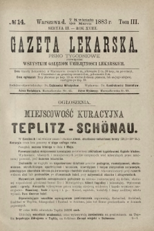Gazeta Lekarska : pismo tygodniowe poświęcone wszystkim gałęziom umiejętności lekarskich 1883 Ser. II R. 18 T. 3 nr 14