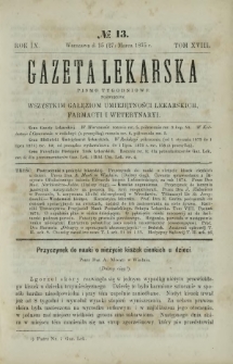 Gazeta Lekarska : pismo tygodniowe poświęcone wszystkim gałęziom umiejętności lekarskich, farmacyi i weterynaryi 1875 R. 9 T. 18 nr 13