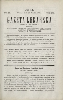Gazeta Lekarska : pismo tygodniowe poświęcone wszystkim gałęziom umiejętności lekarskich, farmacyi i weterynaryi 1874 R. 9 T. 17 nr 13