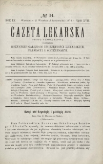 Gazeta Lekarska : pismo tygodniowe poświęcone wszystkim gałęziom umiejętności lekarskich, farmacyi i weterynaryi 1874 R. 9 T. 17 nr 14