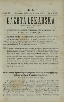 Gazeta Lekarska : pismo tygodniowe poświęcone wszystkim gałęziom umiejętności lekarskich, farmacyi i weterynaryi 1875 R. 9 T. 18 nr 14