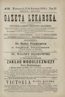 Gazeta Lekarska : pismo tygodniowe poświęcone wszystkim gałęziom umiejętności lekarskich 1883 Ser. II R. 18 T. 3 nr 16