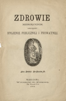 Zdrowie : miesięcznik poświęcony hygjenie publicznej i prywatnej 1893 ; spis treści tomu 9