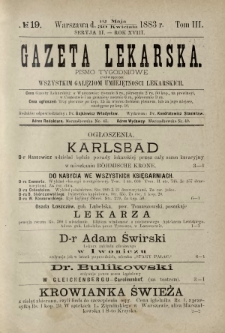 Gazeta Lekarska : pismo tygodniowe poświęcone wszystkim gałęziom umiejętności lekarskich 1883 Ser. II R. 18 T. 3 nr 19