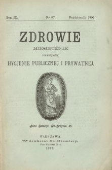 Zdrowie : miesięcznik poświęcony hygjenie publicznej i prywatnej 1893 T. 9 nr 97