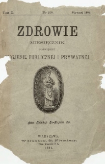 Zdrowie : miesięcznik poświęcony hygjenie publicznej i prywatnej 1894 T. 10 nr 100