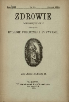 Zdrowie : miesięcznik poświęcony hygjenie publicznej i prywatnej 1896 T. 12 nr 131