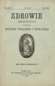 Zdrowie : miesięcznik poświęcony hygjenie publicznej i prywatnej 1897 T. 13 nr 140