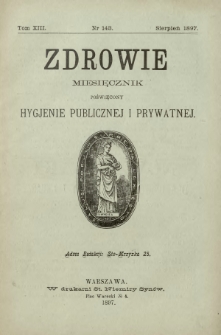 Zdrowie : miesięcznik poświęcony hygjenie publicznej i prywatnej 1897 T. 13 nr 143