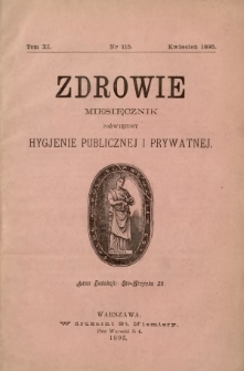 Zdrowie : miesięcznik poświęcony hygjenie publicznej i prywatnej 1895 T. 11 nr 115