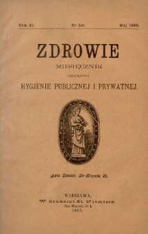 Zdrowie : miesięcznik poświęcony hygjenie publicznej i prywatnej 1895 T. 11 nr 116