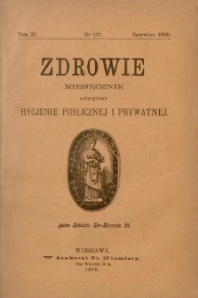 Zdrowie : miesięcznik poświęcony hygjenie publicznej i prywatnej 1895 T. 11 nr 117