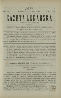 Gazeta Lekarska : pismo tygodniowe poświęcone wszystkim gałęziom umiejętności lekarskich, farmacyi i weterynaryi 1875 R. 9 T. 18 nr 21
