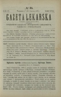 Gazeta Lekarska : pismo tygodniowe poświęcone wszystkim gałęziom umiejętności lekarskich, farmacyi i weterynaryi 1875 R. 9 T. 18 nr 25