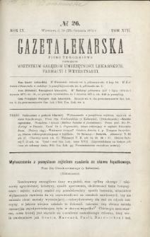 Gazeta Lekarska : pismo tygodniowe poświęcone wszystkim gałęziom umiejętności lekarskich, farmacyi i weterynaryi 1874 R. 9 T. 17 nr 26