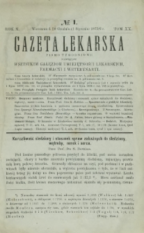 Gazeta Lekarska : pismo tygodniowe poświęcone wszystkim gałęziom umiejętności lekarskich, farmacyi i weterynaryi 1876 R. 10 T. 20 nr 1