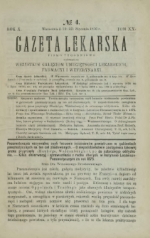 Gazeta Lekarska : pismo tygodniowe poświęcone wszystkim gałęziom umiejętności lekarskich, farmacyi i weterynaryi 1876 R. 10 T. 20 nr 4
