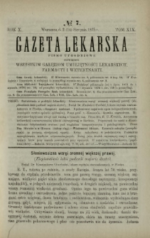 Gazeta Lekarska : pismo tygodniowe poświęcone wszystkim gałęziom umiejętności lekarskich, farmacyi i weterynaryi 1875 R. 10 T. 19 nr 7