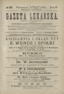 Gazeta Lekarska : pismo tygodniowe poświęcone wszystkim gałęziom umiejętności lekarskich 1883 Ser. II R. 18 T. 3 nr 22