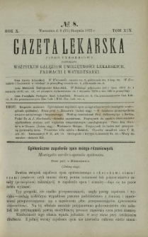 Gazeta Lekarska : pismo tygodniowe poświęcone wszystkim gałęziom umiejętności lekarskich, farmacyi i weterynaryi 1875 R. 10 T. 19 nr 8
