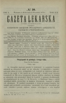 Gazeta Lekarska : pismo tygodniowe poświęcone wszystkim gałęziom umiejętności lekarskich, farmacyi i weterynaryi 1875 R. 10 T. 19 nr 10