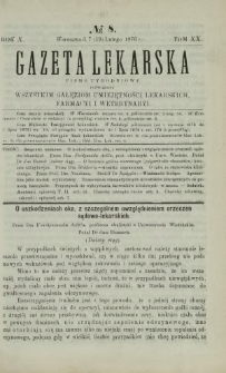 Gazeta Lekarska : pismo tygodniowe poświęcone wszystkim gałęziom umiejętności lekarskich, farmacyi i weterynaryi 1876 R. 10 T. 20 nr 8
