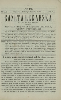 Gazeta Lekarska : pismo tygodniowe poświęcone wszystkim gałęziom umiejętności lekarskich, farmacyi i weterynaryi 1876 R. 10 T. 20 nr 10