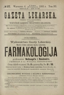 Gazeta Lekarska : pismo tygodniowe poświęcone wszystkim gałęziom umiejętności lekarskich 1883 Ser. II R. 18 T. 3 nr 27