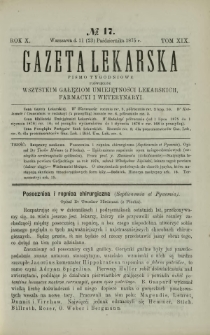 Gazeta Lekarska : pismo tygodniowe poświęcone wszystkim gałęziom umiejętności lekarskich, farmacyi i weterynaryi 1875 R. 10 T. 19 nr 17