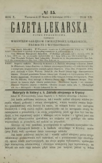 Gazeta Lekarska : pismo tygodniowe poświęcone wszystkim gałęziom umiejętności lekarskich, farmacyi i weterynaryi 1876 R. 10 T. 20 nr 15