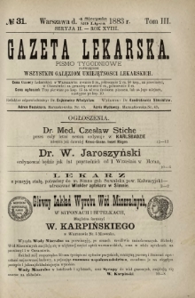 Gazeta Lekarska : pismo tygodniowe poświęcone wszystkim gałęziom umiejętności lekarskich 1883 Ser. II R. 18 T. 3 nr 31