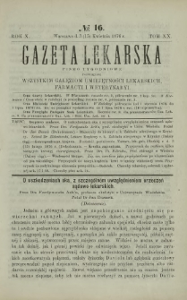 Gazeta Lekarska : pismo tygodniowe poświęcone wszystkim gałęziom umiejętności lekarskich, farmacyi i weterynaryi 1876 R. 10 T. 20 nr 16