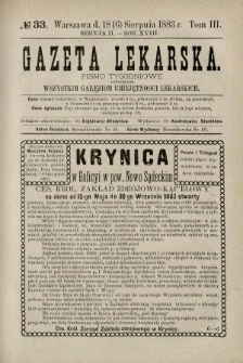Gazeta Lekarska : pismo tygodniowe poświęcone wszystkim gałęziom umiejętności lekarskich 1883 Ser. II R. 18 T. 3 nr 33