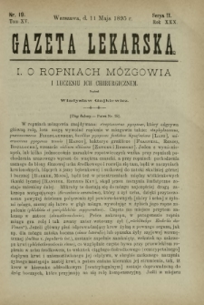 Gazeta Lekarska : pismo tygodniowe poświęcone wszystkim gałęziom umiejętności lekarskich 1895 Ser. II R. 30 T. 15 nr 19