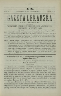 Gazeta Lekarska : pismo tygodniowe poświęcone wszystkim gałęziom umiejętności lekarskich, farmacyi i weterynaryi 1875 R. 10 T. 19 nr 22