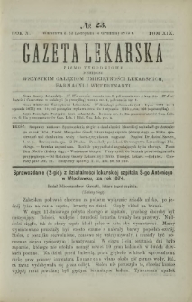 Gazeta Lekarska : pismo tygodniowe poświęcone wszystkim gałęziom umiejętności lekarskich, farmacyi i weterynaryi 1875 R. 10 T. 19 nr 23