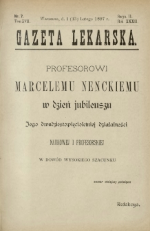 Gazeta Lekarska : pismo tygodniowe poświęcone wszystkim gałęziom umiejętności lekarskich 1897 Ser. II R. 32 T. 17 nr 7