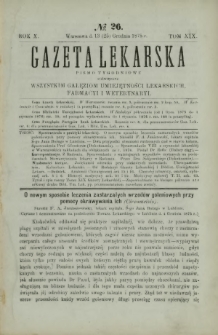 Gazeta Lekarska : pismo tygodniowe poświęcone wszystkim gałęziom umiejętności lekarskich, farmacyi i weterynaryi 1875 R. 10 T. 19 nr 26
