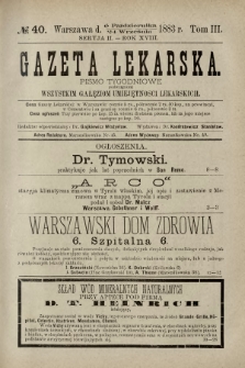 Gazeta Lekarska : pismo tygodniowe poświęcone wszystkim gałęziom umiejętności lekarskich 1883 Ser. II R. 18 T. 3 nr 40