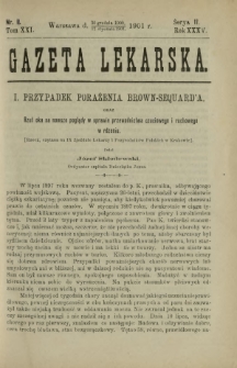 Gazeta Lekarska : pismo tygodniowe poświęcone wszystkim gałęziom umiejętności lekarskich 1901 Ser. II R. 36 T. 21 nr 2