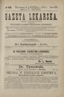 Gazeta Lekarska : pismo tygodniowe poświęcone wszystkim gałęziom umiejętności lekarskich 1883 Ser. II R. 18 T. 3 nr 48