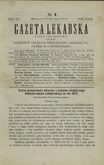 Gazeta Lekarska : pismo tygodniowe poświęcone wszystkim gałęziom umiejętności lekarskich, farmacyi i weterynaryi 1877 R. 12 T. 23 nr 4