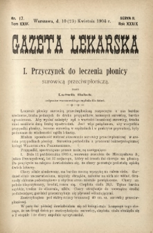 Gazeta Lekarska : pismo tygodniowe poświęcone wszystkim gałęziom umiejętności lekarskich 1904 Ser. II R. 39 T. 24 nr 17