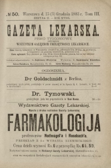 Gazeta Lekarska : pismo tygodniowe poświęcone wszystkim gałęziom umiejętności lekarskich 1883 Ser. II R. 18 T. 3 nr 50
