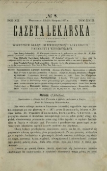 Gazeta Lekarska : pismo tygodniowe poświęcone wszystkim gałęziom umiejętności lekarskich, farmacyi i weterynaryi 1877 R. 12 T. 23 nr 8