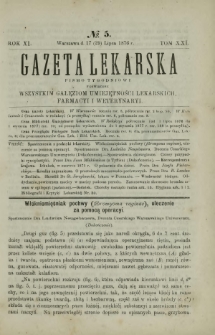 Gazeta Lekarska : pismo tygodniowe poświęcone wszystkim gałęziom umiejętności lekarskich, farmacyi i weterynaryi 1876 R. 11 T. 21 nr 5