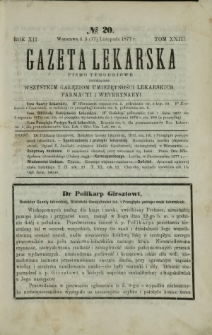 Gazeta Lekarska : pismo tygodniowe poświęcone wszystkim gałęziom umiejętności lekarskich, farmacyi i weterynaryi 1877 R. 12 T. 23 nr 20