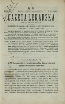 Gazeta Lekarska : pismo tygodniowe poświęcone wszystkim gałęziom umiejętności lekarskich, farmacyi i weterynaryi 1877 R. 12 T. 23 nr 21